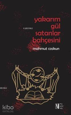 Yakarım Gül Satanlar Bahçesini