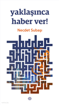 Yaklaşınca Haber Ver! Necdet Subaşı