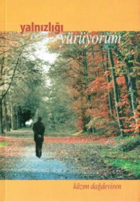 Yalnızlığı Yürüyorum