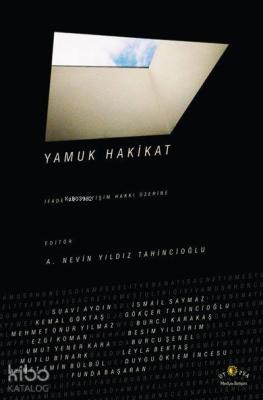 Yamuk Hakikat; İfade ve İletişim Hakkı Üzerine