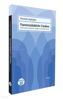Yanımızdakinin Yankısı;Kahramanlar, Karakterler, Duyuşlar ve Durumlar 