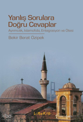 Yanlış Sorulara Doğru Cevaplar Bekir Berat Özipek