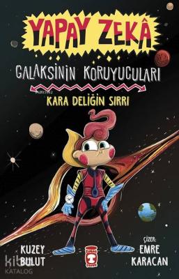 Yapay Zeka Galaksinin Koruyucuları - Kara Deliğin Sırrı (Ciltli) Kuzey