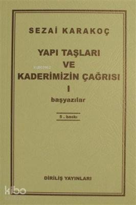 Yapı Taşları ve Kaderimizin Çağrısı 1; Başyazılar
