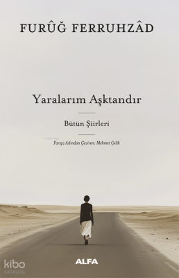 Yaralarım Aşktandır;Bütün Şiirleri