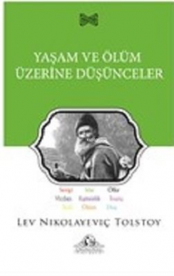 Yaşam ve Ölüm Üzerine Düşünceler Lev Nikolayeviç Tolstoy