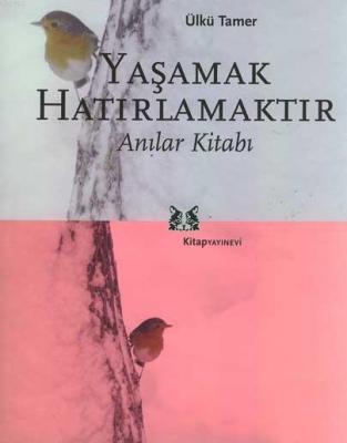 Yaşamak Hatırlamaktır
