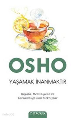 Yaşamak İnanmaktır