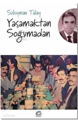 Yaşamaktan Soğumadan