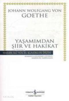 Yaşamımdan Şiir ve Hakikat (Ciltli) Johann Wolfgang Von Goethe