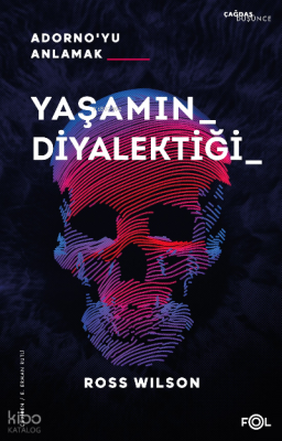 Yaşamın Diyalektiği Adorno’yu Anlamak Ross Wilson