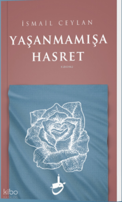Yaşanmamışa Hasret
