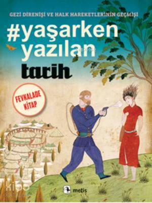 Yaşarken Yazılan Tarih; Gezi Direnişi ve Halk Hareketlerinin Geçmişi