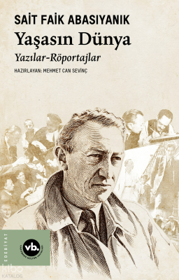 Yaşasın Dünya ;Yazılar – Röportajlar Sait Faik Abasıyanık