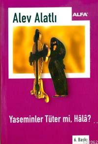 Yaseminler Tüter Mi, Hâlâ?