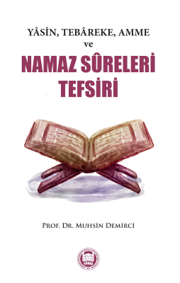 Yasin, Tebareke, Amme ve Namaz Sureleri Tefsiri Muhsin Demirci