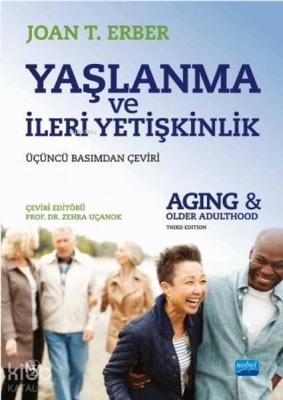Yaşlanma ve İleri Yetişkinlik Joan T. Erber