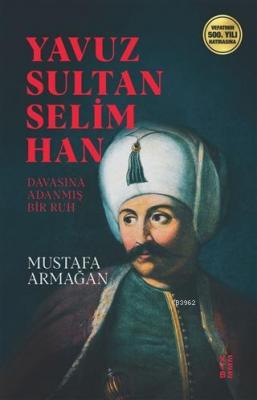 Yavuz Sultan Selim Han Mustafa Armağan