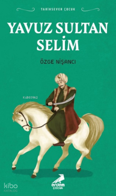 Yavuz Sultan Selim;Tarihsever Çocuk Özge Nişancı