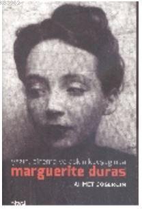 Yazın, Sinema ve Aşkın Kavşağında Marguerite Duras Ahmet Gögercin