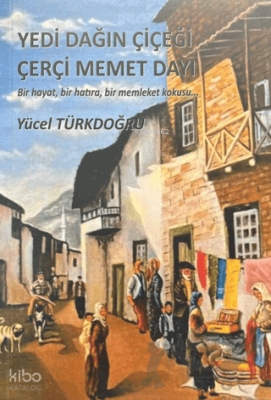Yedi Dağın Çiçeği Çerçi Memet Dayı