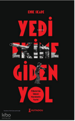 Yedi Ekim'e Giden Yol;Filistin’de İslami Hareketin Tarihi Erik Skare