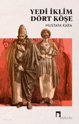 Yedi İklim Dört Köşe Mustafa Kara