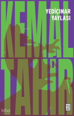 Yediçınar Yaylası Kemal Tahir