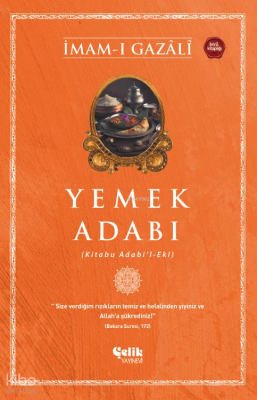 Yemek Adabı;(Kitabu Adabi'l - Eki) İmam-ı Gazali