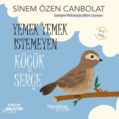 Yemek Yemek İstemeyen Küçük Serçe Sinem Özen Canbolat