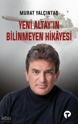 Yeni Altay'ın Bilinmeyen Hikayesi Murat Yalçıntaş