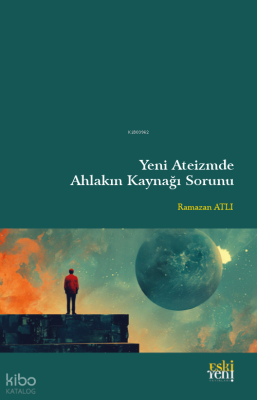 Yeni Ateizm'de Ahlakın Kaynağı Sorunu