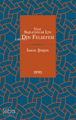 Yeni Başlayanlar İçin Din Felsefesi İsmail Şimşek