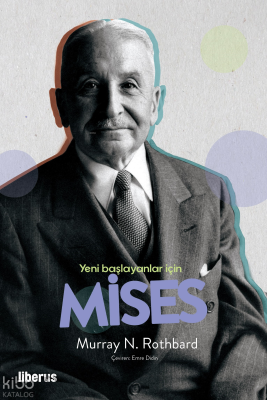 Yeni Başlayanlar İçin Mises Murray N. Rothbard