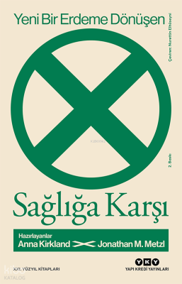 Yeni Bir Erdeme Dönüşen Sağlığa Karşı