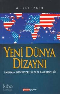 Yeni Dünya Dizaynı; Amerikan İmparatorluğunun Yayılmacılığı