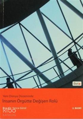 Yeni Dünya Düzeninde İnsanın Örgütte Değişen Rolü