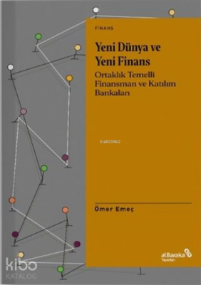 Yeni Dünya ve Yeni Finans;Ortaklık Temelli Finansman ve Katılım Bankaları