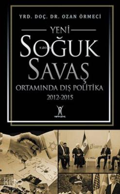 Yeni Soğuk Savaş Ortamında Dış Politika (2012-2015)