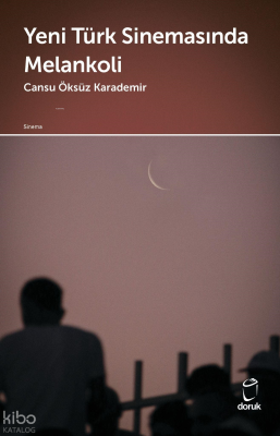 Yeni Türk Sinemasında Melankoli