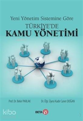 Yeni Yönetim Sistemine Göre Türkiye'de Kamu Yönetimi