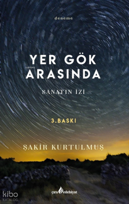 Yer Gök Arasında;Sanatın İzi Şakir Kurtulmuş