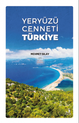 Yeryüzü Cenneti Türkiye Mehmet Sılay