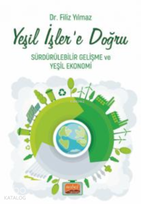 Yeşil işlere Doğru ;Sürdürülebilir Gelişme ve Yeşil Ekonomi