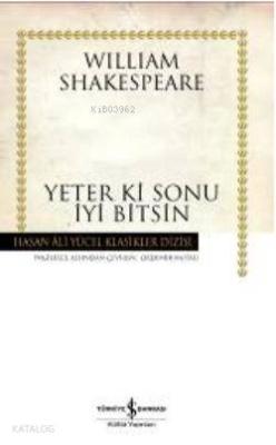 Yeter ki Sonu İyi Bitsin (Ciltli)