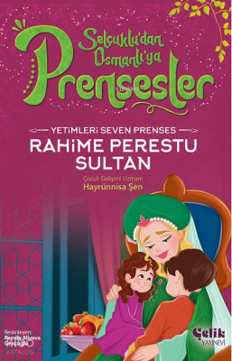 Yetimleri Seven Prenses;Rahime Perestu Sultan Hayrünnisa Şen