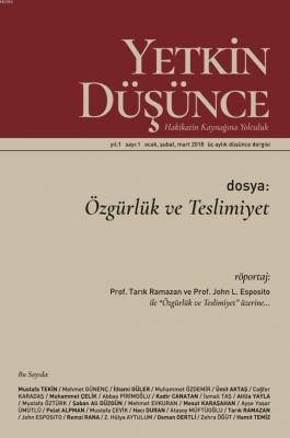 Yetkin Düşünce Dergisi Yıl: 1 Sayı: 1 Ocak, Şubat, Mart 2018; Özgürlük ve Teslimiyet