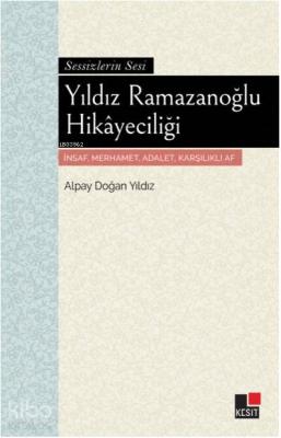 Yıldız Ramazoğlu Hikayeciliği; Sessizliğin Sesi