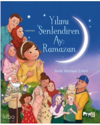 Yılımı Şenlendiren Ay : Ramazan Inda Ahmad Zahri