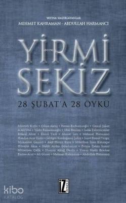 Yirmi Sekiz - 28 Şubat'a 28 Öykü